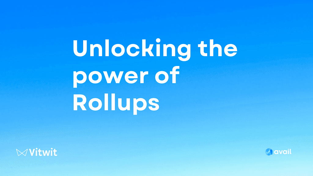 Unlocking the Power of Rollups using Rollkit and Avail DA